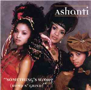 Ashanti  - Something's Wrong (Bump N' Grind)