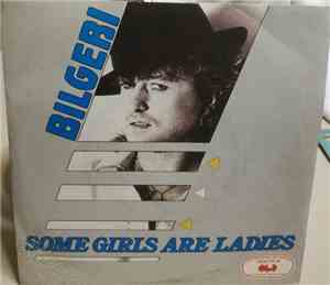 Bilgeri - Some Girls Are Ladies