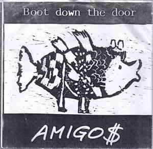 Boot Down The Door - Amigo$