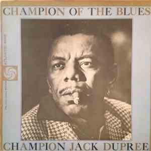 Champion Jack Dupree - Champion Of The Blues