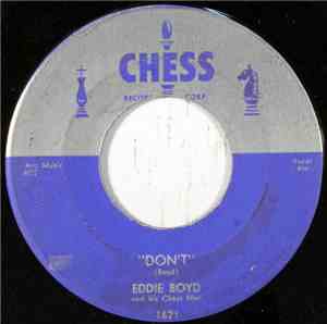 Eddie Boyd And His Chess Men - Don't / Life Gets To Be A Burden