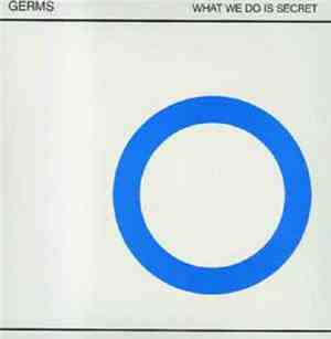 Germs - What We Do Is Secret