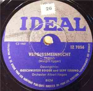 Geschwister Egger Und Sepp Israng, Orchester Albert Hagen - Vergissmeinnich ...
