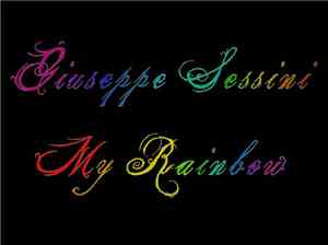 Giuseppe Sessini - My Rainbow