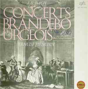 J.S. Bach, Yehudi Menuhin, Bath Festival Orchestra - Concerts Brandebourgeo ...