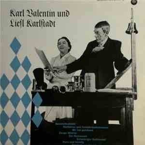 Karl Valentin & Liesl Karlstadt - Karl Valentin Und Liesl Karlstadt