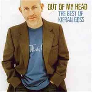Kieran Goss - Out Of My Head... The Best Of Kieran Goss