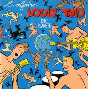 L'Affaire Louis' Trio - Chic Planète