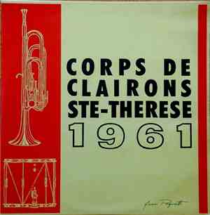 Le Corps De Clairons De Ste-Thérèse - 22 Pièces De Son Répertoire 1960-1961