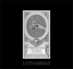 Lutnahimat - A Horrible Week In A Frame Without Perspective