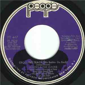 Maceo & The Macks - Cross The Track (We Better Go Back)