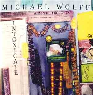 Michael Wolff & Impure Thoughts - Intoxicate