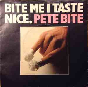 Pete Bite - Bite Me I Taste Nice