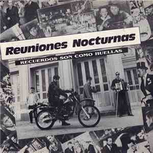 Reuniones Nocturnas - Recuerdos Son Como Huellas