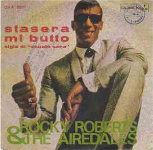Rocky Roberts & The Airedales - Stasera Mi Butto
