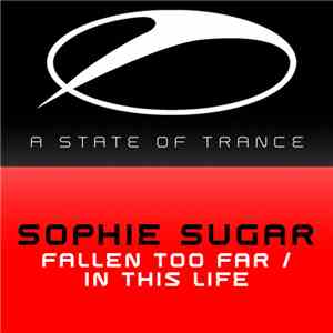 Sophie Sugar - Fallen Too Far / In This Life