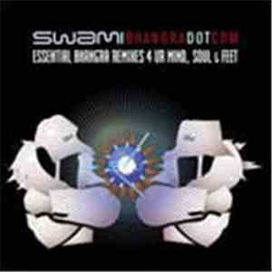Swami - Bhangradotcom (Essential Bhangra Remixes 4 Ur Mind, Soul & Feet)