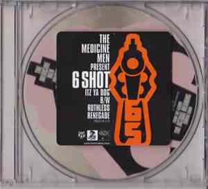 The Medicine Men Present 6 Shot - Itz Ya Dog / Ruthless Renegade