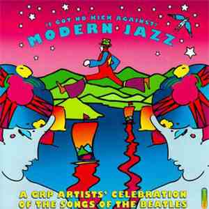 Various - (I Got No Kick Against) Modern Jazz: A GRP Artists' Celebration O ...