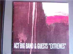 Act Big Band - Act Big Band And Guests - Extremes