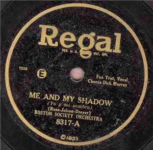 Boston Society Orchestra / Fred Rich's Dance Orchestra - Me And My Shadow / ...