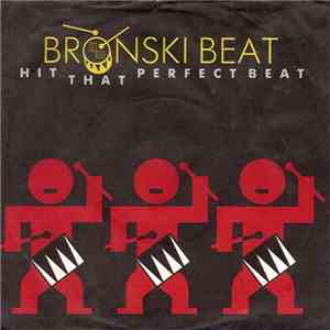 Bronski Beat - Hit That Perfect Beat