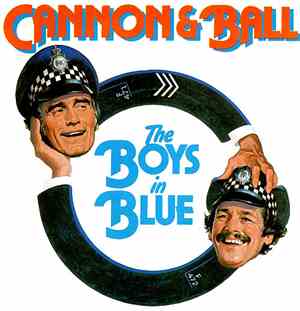 Cannon & Ball - The Boys In Blue