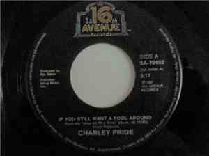 Charley Pride - If You Still Want A Fool Around