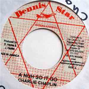 Charlie Chaplin  - A Nuh So It Go / Rumors Dem Ah Spread