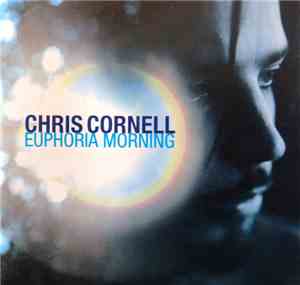 Chris Cornell - Euphoria Morning