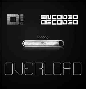 D! & Encoded Decoded - Overload