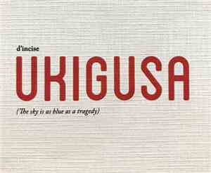 D'incise - Ukigusa  (The Sky Is As Blue As A Tragedy)
