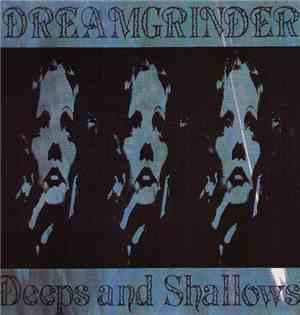 Dreamgrinder - Deeps And Shallows