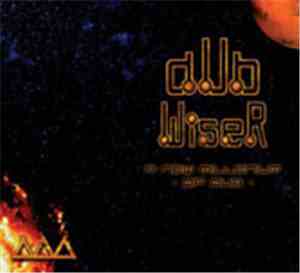 Dub Wiser - A New Millenium Of Dub