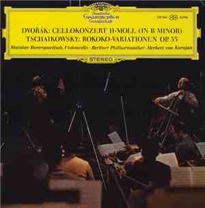 Dvořák, Tschaikowsky, Mstislav Rostropovich • Berliner Philharmoniker • Her ...