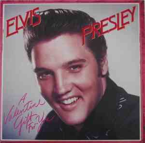 Elvis Presley - A Valentine Gift For You