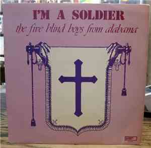 Five Blind Boys Of Alabama - I'm A Soldier