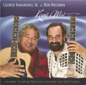 George Kahumoku, Jr. & Bob Brozman - Kani Wai - Sound Of Water