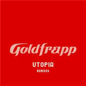 Goldfrapp - Utopia (Remixes)