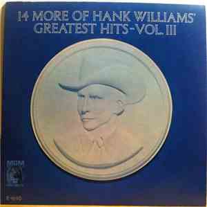 Hank Williams - 14 More Of Hank Williams' Greatest Hits Vol. III