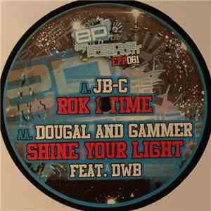 JB-C / Dougal And Gammer - Rok 1 Time / Shine Your Light