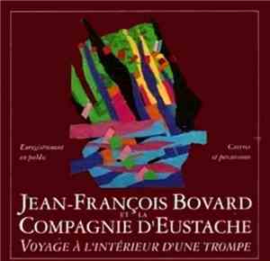 Jean-François Bovard Et La Compagnie D'Eustache - Voyage À L'Intérieur D'Un ...
