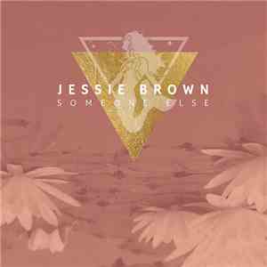 Jessie Brown  - Someone Else