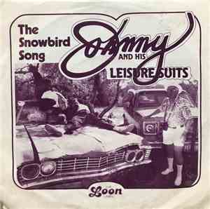 Johnny & His Leisure Suits - The Snowbird Song