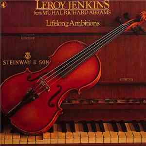 Leroy Jenkins feat. Muhal Richard Abrams - Lifelong Ambitions