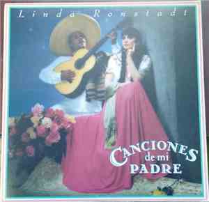 Linda Ronstadt - Canciones De Mi Padre