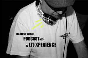 LTJ X-Perience - Beautiful Vision Podcast 035