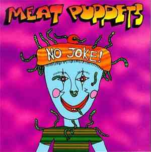 Meat Puppets - No Joke!