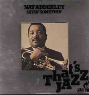 Nat Adderley - Sayin Somethin'