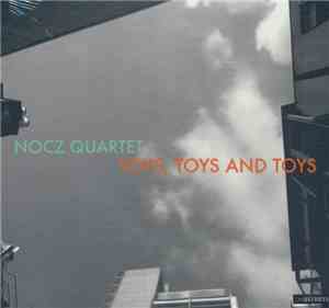 Nocz Quartet - Toys, Toys And Toys